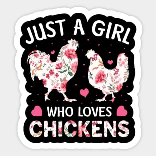 Just A Girl Who Loves Chickens Cute Chicken Flowers Farm Shirt Sticker